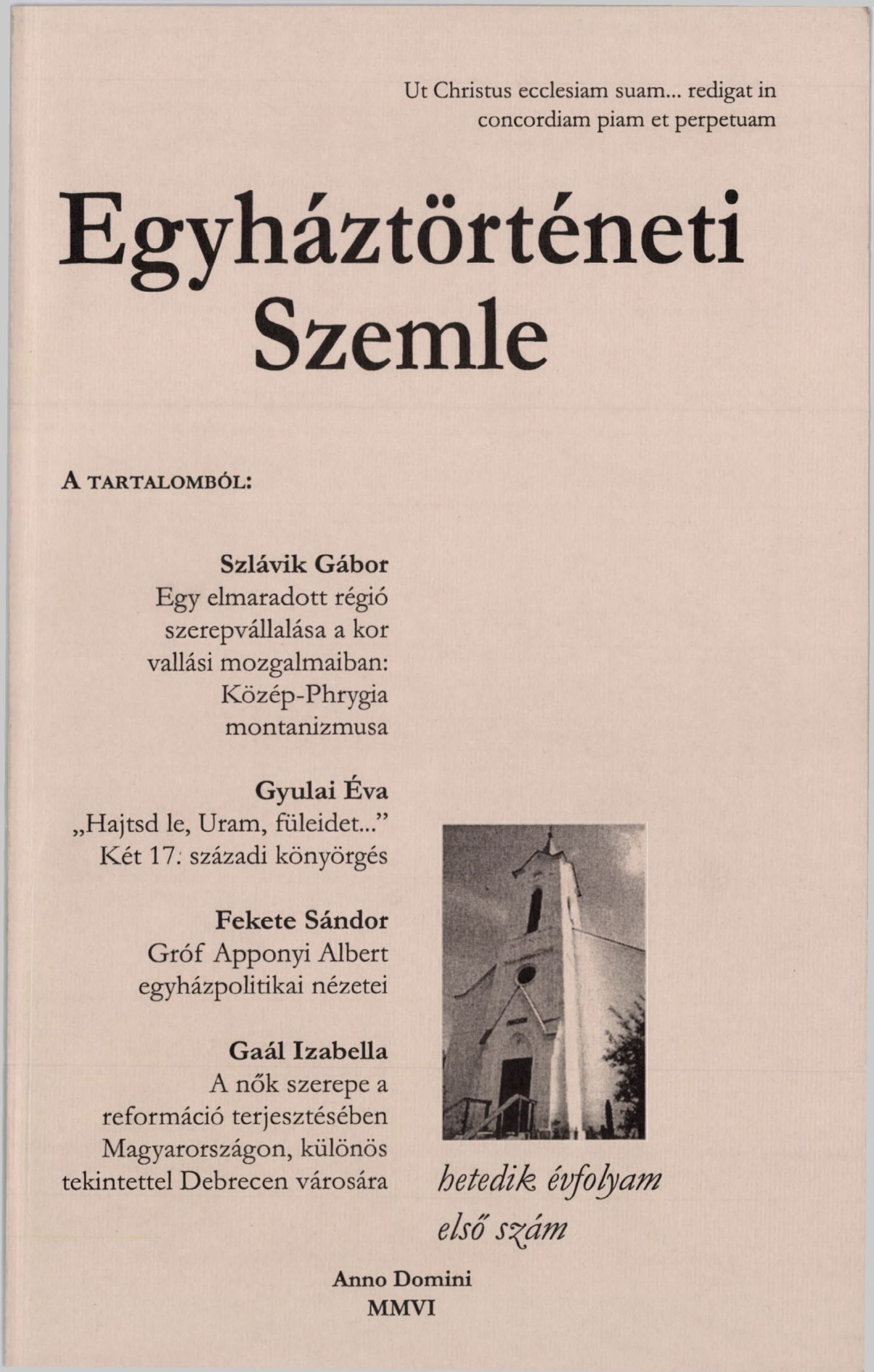 					Kötet 7 Szám 1 (2006): Egyháztörténeti Szemle megtekintése
				