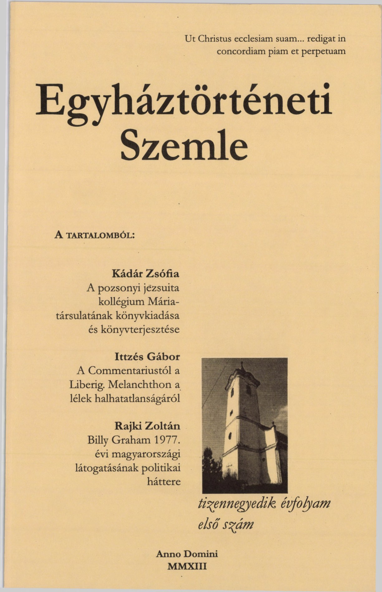 					Kötet 14 Szám 1 (2013): Egyháztörténeti Szemle megtekintése
				